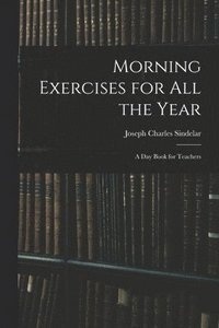 bokomslag Morning Exercises for All the Year
