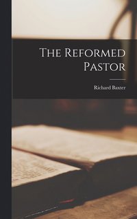 bokomslag The Reformed Pastor