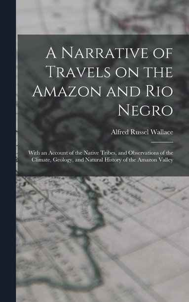 bokomslag A Narrative of Travels on the Amazon and Rio Negro