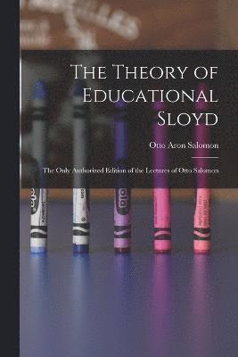 The Theory of Educational Sloyd 1