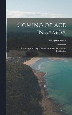 bokomslag Coming of age in Samoa; a Psychological Study of Primitive Youth for Western Civilisation