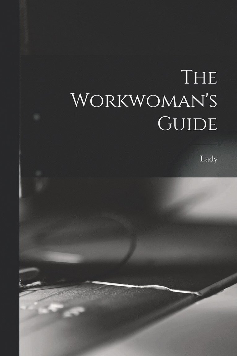 The Workwoman's Guide 1