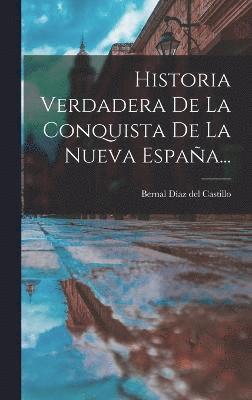 bokomslag Historia Verdadera De La Conquista De La Nueva Espaa...