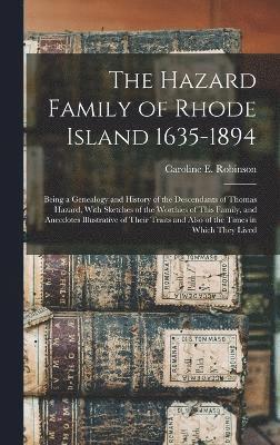 The Hazard Family of Rhode Island 1635-1894 1