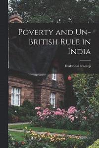 bokomslag Poverty and Un-British Rule in India