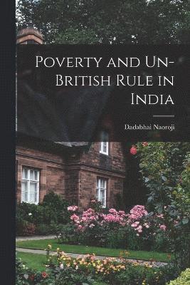Poverty and Un-British Rule in India 1