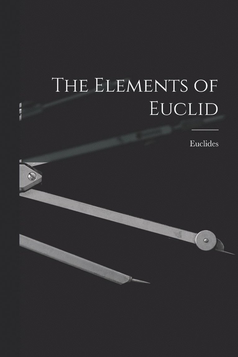 The Elements of Euclid 1