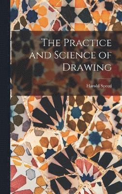 Harold Speed - Practice and Science of Drawing, Inbunden