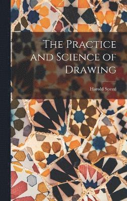 The Practice and Science of Drawing 1