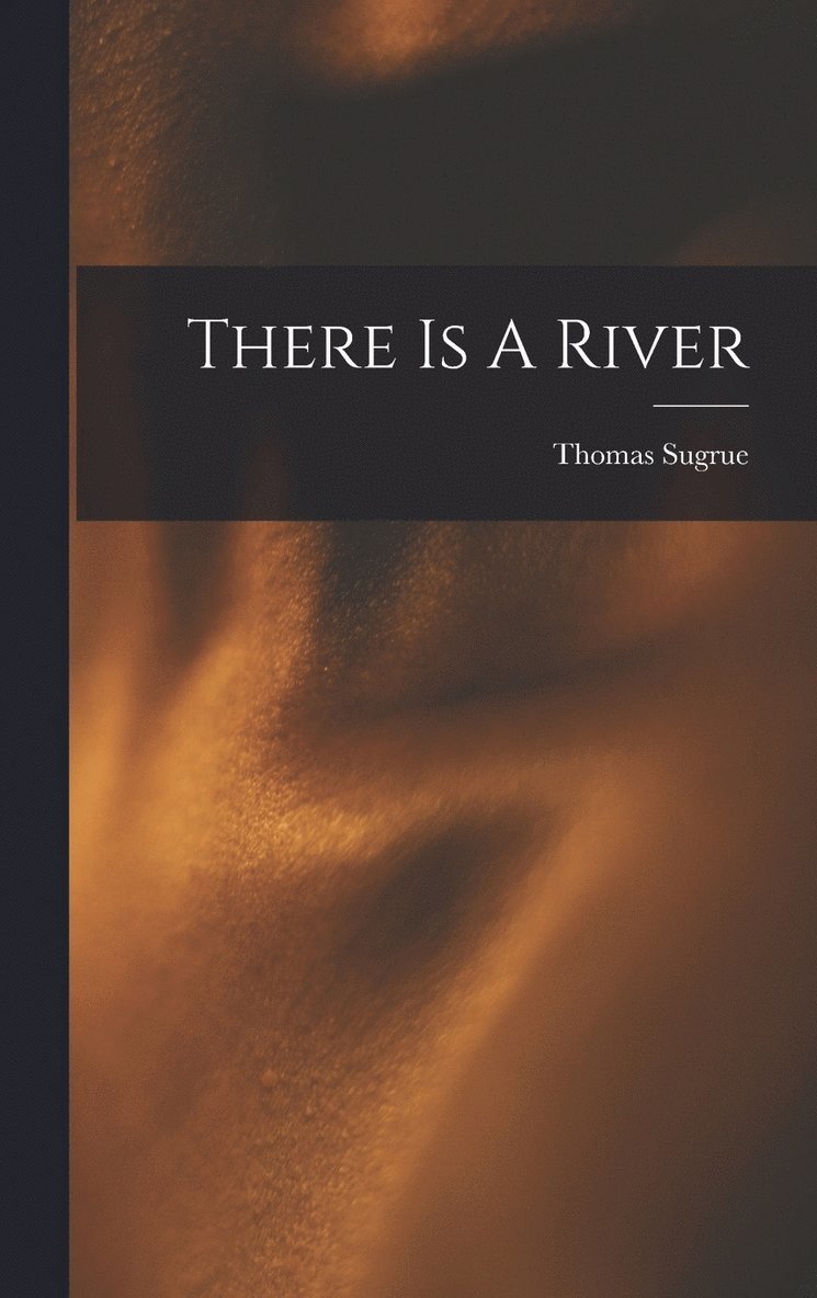 There Is A River 1