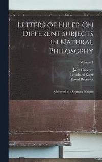bokomslag Letters of Euler On Different Subjects in Natural Philosophy