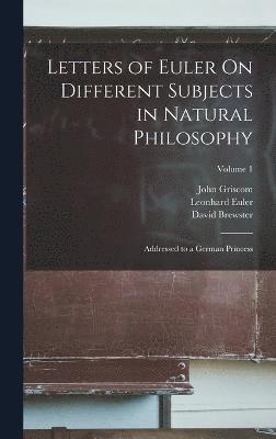 bokomslag Letters of Euler On Different Subjects in Natural Philosophy