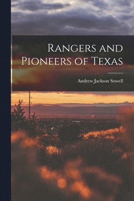 bokomslag Rangers and Pioneers of Texas