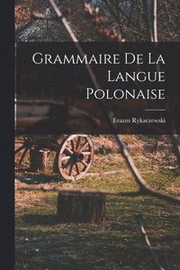 bokomslag Grammaire De La Langue Polonaise