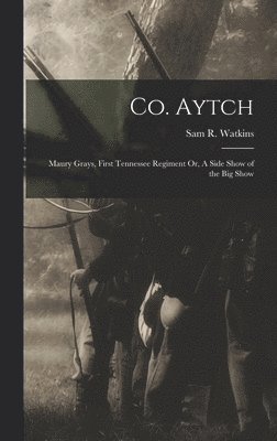 Sam R Watkins - Co. Aytch, Inbunden