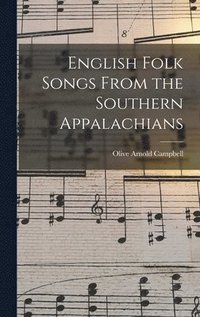 bokomslag English Folk Songs From the Southern Appalachians