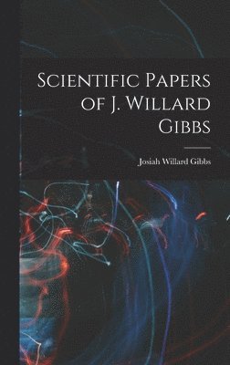 bokomslag Scientific Papers of J. Willard Gibbs