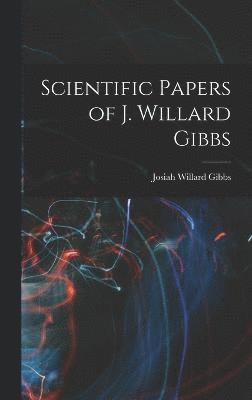 Scientific Papers of J. Willard Gibbs