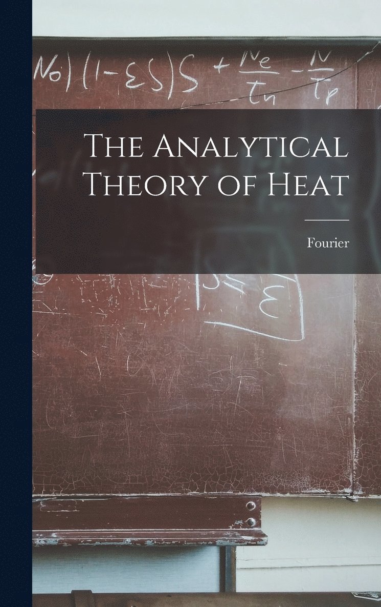 The Analytical Theory of Heat 1