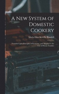 bokomslag A New System of Domestic Cookery