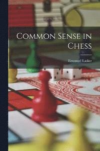 bokomslag Common Sense in Chess