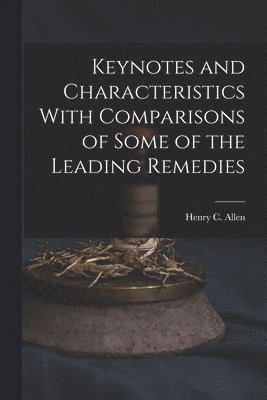 bokomslag Keynotes and Characteristics With Comparisons of Some of the Leading Remedies