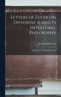 bokomslag Letters of Euler on Different Subjects in Natural Philosophy