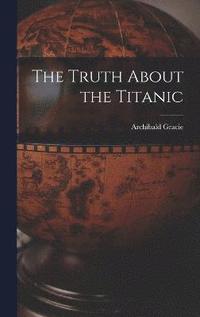 bokomslag Truth About the Titanic