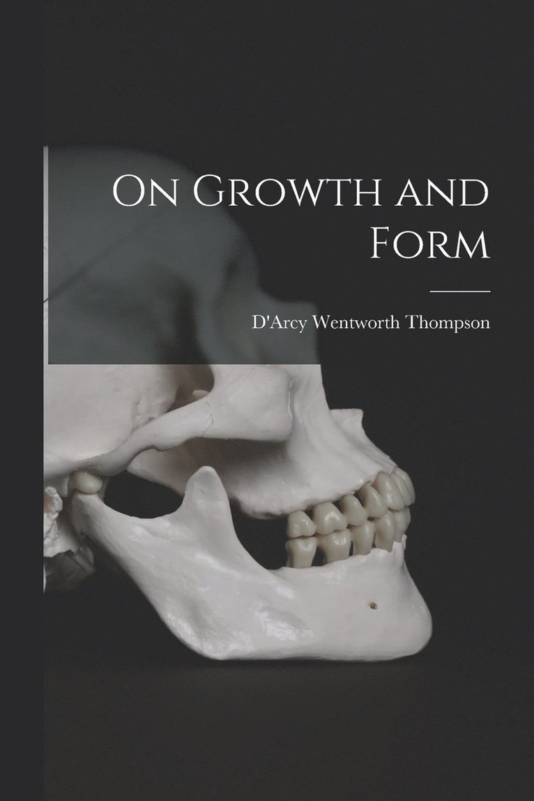 On Growth and Form 1