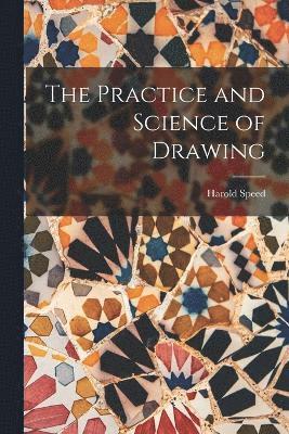 The Practice and Science of Drawing 1