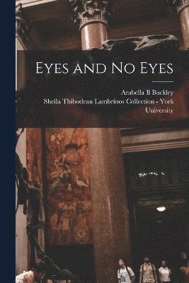 Eyes and no Eyes