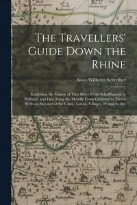 bokomslag The Travellers' Guide Down the Rhine