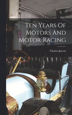 Ten Years Of Motors And Motor Racing 1