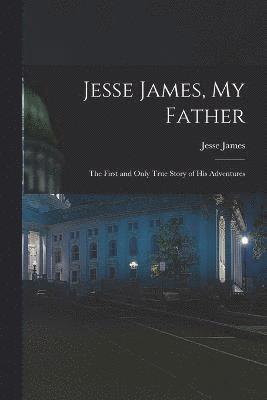 Jesse James, My Father 1