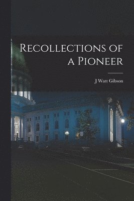 bokomslag Recollections of a Pioneer