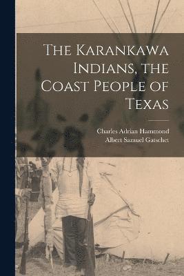 bokomslag The Karankawa Indians, the Coast People of Texas