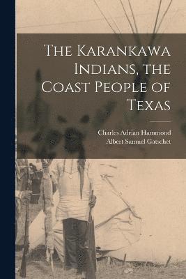 Karankawa Indians, the Coast People of Texas 1