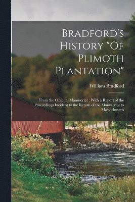 Bradford's History &quot;Of Plimoth Plantation&quot; 1