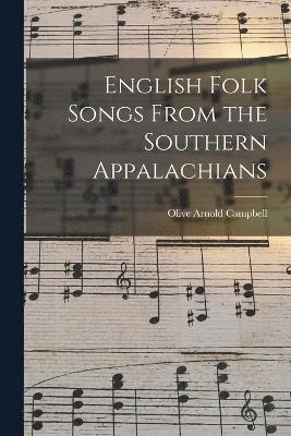 bokomslag English Folk Songs From the Southern Appalachians