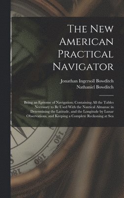 The New American Practical Navigator 1