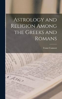 bokomslag Astrology and Religion Among the Greeks and Romans