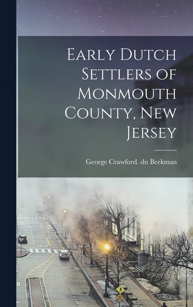 Early Dutch Settlers of Monmouth County, New Jersey 1