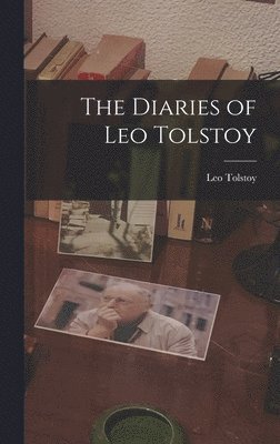 Leo Tolstoy - Diaries of Leo Tolstoy, Inbunden