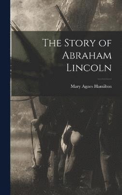 The Story of Abraham Lincoln 1