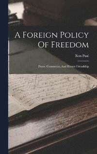 bokomslag A Foreign Policy Of Freedom