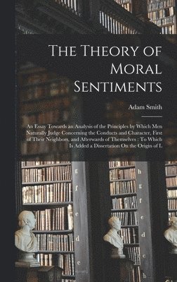 The Theory of Moral Sentiments 1