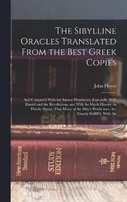 The Sibylline Oracles Translated From the Best Greek Copies 1