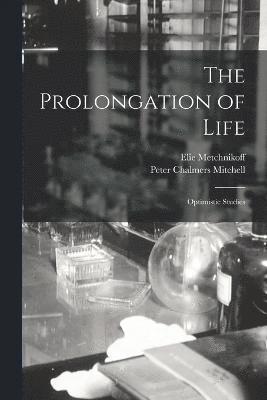 bokomslag The Prolongation of Life