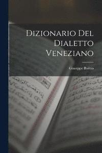 bokomslag Dizionario Del Dialetto Veneziano