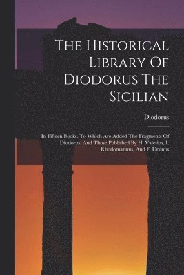 Historical Library Of Diodorus The Sicilian